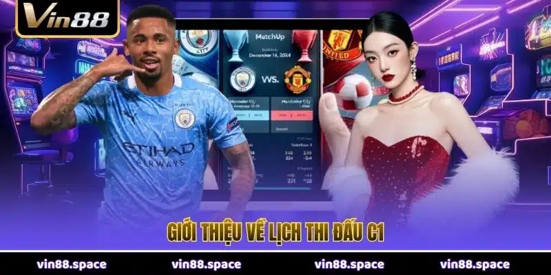 Giới thiệu về lịch thi đấu C1