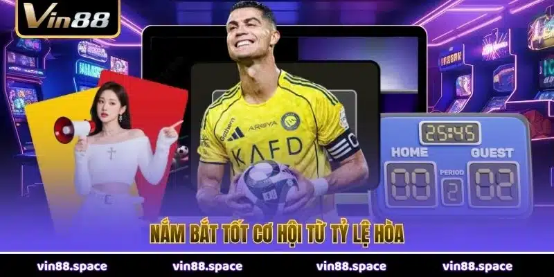 Nắm bắt tốt cơ hội từ tỷ lệ hòa