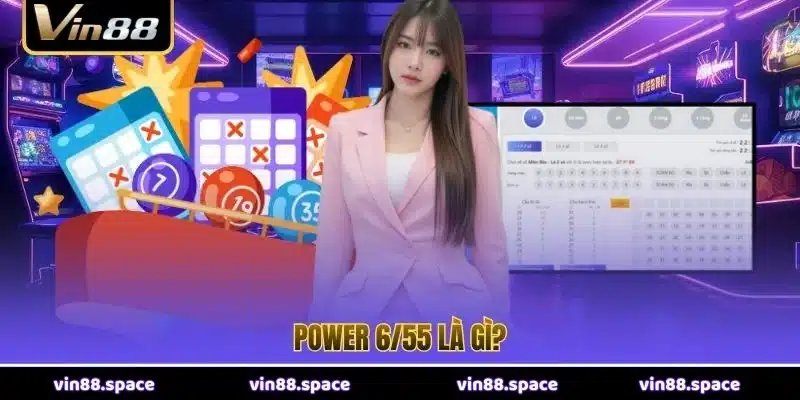 Power 6/55 là gì?
