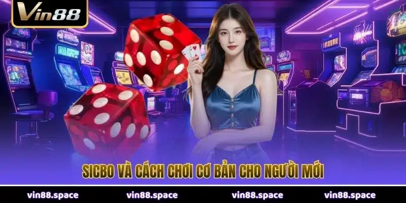Sicbo và cách chơi cơ bản cho người mới 