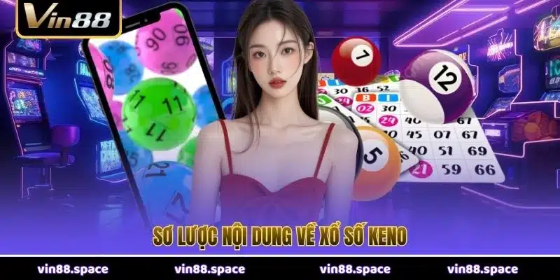 Sơ lược nội dung về xổ số Keno