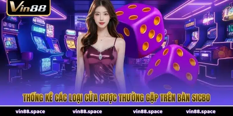 Thống kê các loại cửa cược thường gặp trên bàn Sicbo