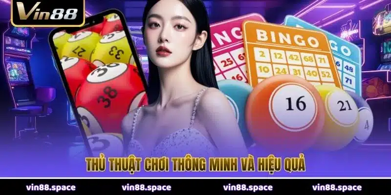 Thủ thuật chơi thông minh và hiệu quả